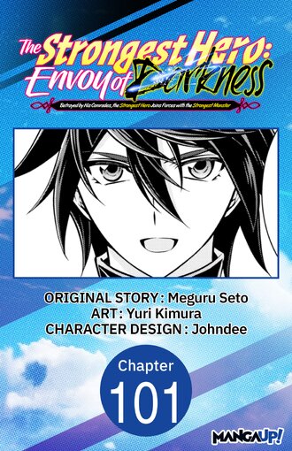 The Strongest Hero: Envoy of Darkness -Betrayed by His Comrades, the Strongest Hero Joins Forces with the Strongest Monster- #101