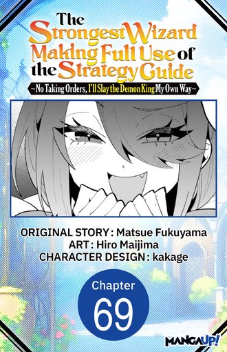 The Strongest Wizard Making Full Use of the Strategy Guide -No Taking Orders, I'll Slay the Demon King My Own Way- #69