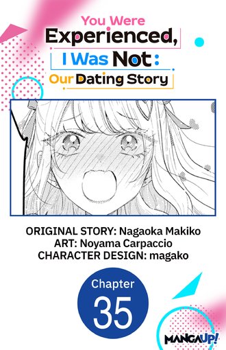 You Were Experienced, I Was Not: Our Dating Story #35