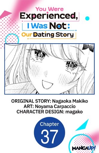 You Were Experienced, I Was Not: Our Dating Story #37