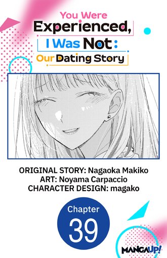 You Were Experienced, I Was Not: Our Dating Story #39