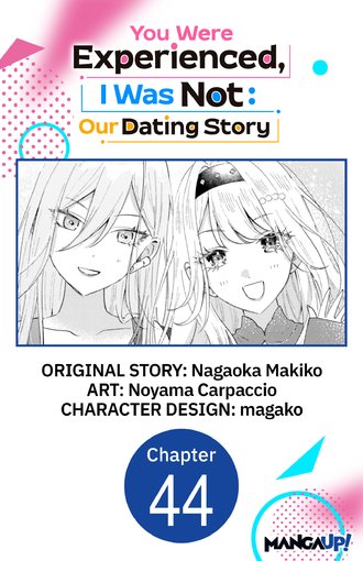 You Were Experienced, I Was Not: Our Dating Story #44