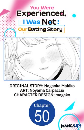 You Were Experienced, I Was Not: Our Dating Story #50