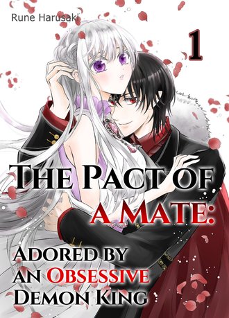 The Pact of a Mate: Adored by an Obsessive Demon King #1