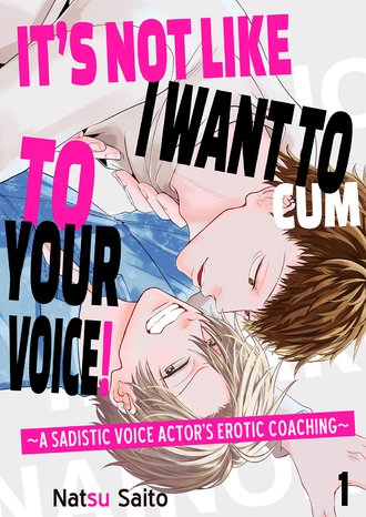 It's Not Like I Want to Cum to Your Voice! ~A Sadistic Voice Actor's Erotic Coaching~
