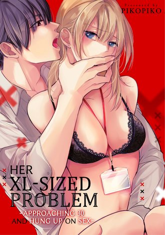 Her XL-Sized Problem: Approaching Thirty and Hung Up on Sex