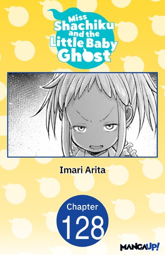 Miss Shachiku and the Little Baby Ghost #128