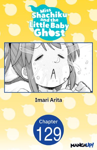 Miss Shachiku and the Little Baby Ghost #129