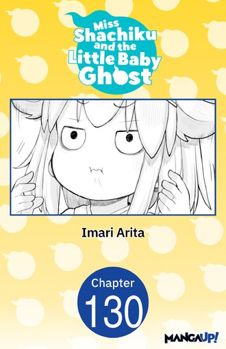Miss Shachiku and the Little Baby Ghost #130