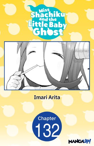 Miss Shachiku and the Little Baby Ghost #132