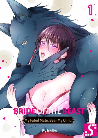 Bride of the Beast ~ My Fated Mate, Bear My Child!