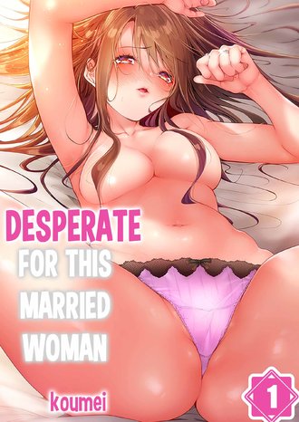 Desperate for this Married Woman-Full Color