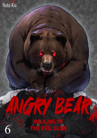 Angry Bear: Mauling of the Evil Club #6
