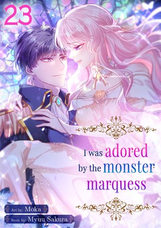 I Was Adored by the Monster Marquess-Full Color #23