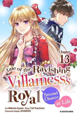 <Chapter release>Tale of the Ravishing Villainess's Royal Second Chance at Life #13