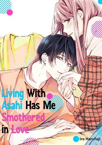 Living With Asahi Has Me Smothered in Love #5