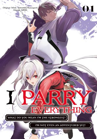 I Parry Everything: What Do You Mean I'm the Strongest? I'm Not Even an Adventurer Yet!