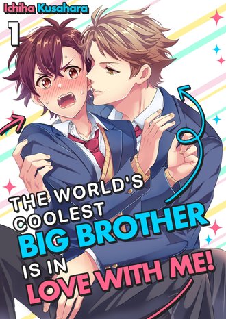 The World's Coolest Big Brother Is In Love With Me!