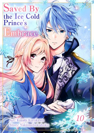 Saved By the Ice Cold Prince's Embrace #10