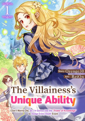 The Villainess's Unique Ability: I Don't Wanna Die, So I'm Gonna Use the "Power of Knowledge" to Dodge Every Death Event #1