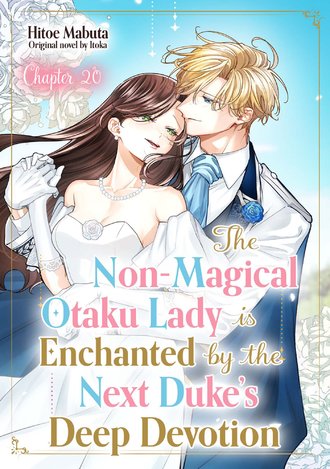 The Non-Magical Otaku Lady is Enchanted by the Next Duke's Deep Devotion #20