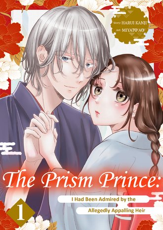 The Prism Prince: I Had Been Admired by the Allegedly Appalling Heir