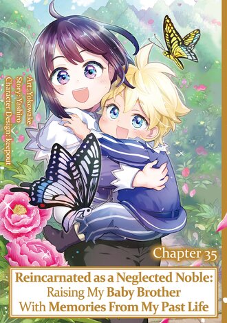 Reincarnated as a Neglected Noble: Raising My Baby Brother With Memories From My Past Life #35