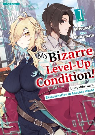 My Bizarre Level-Up Condition! A Capable Guy's Reincarnation in Another World-Full Color