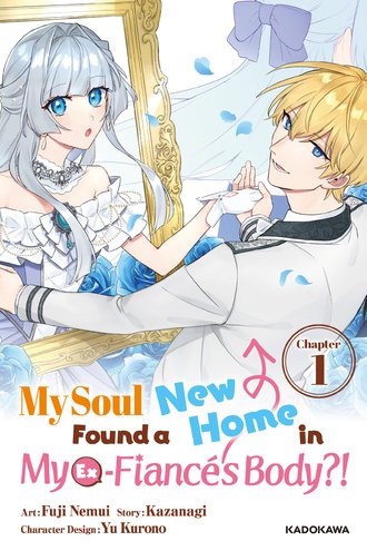 <Chapter release>My Soul Found a New Home in My Ex-Fiance's Body?!