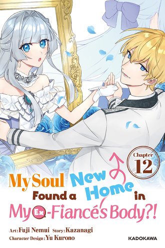 <Chapter release>My Soul Found a New Home in My Ex-Fiance's Body?! #12