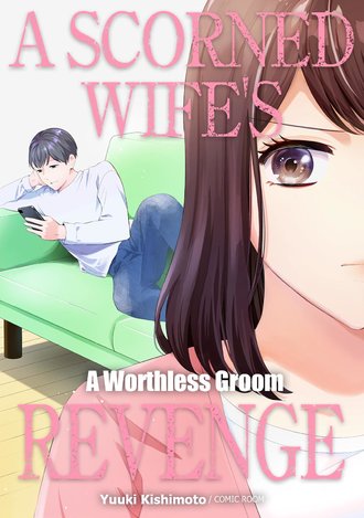 A Scorned Wife's Revenge: A Worthless Groom #1