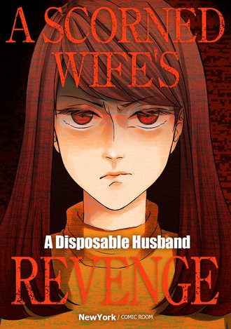 A Scorned Wife's Revenge: A Disposable Husband