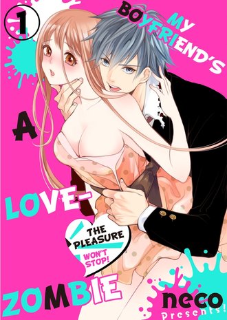 My Boyfriend's a Love-Zombie -The Pleasure Won't Stop!--Full Color