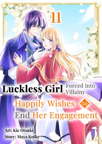 Luckless Girl Forced into Villainy Happily Wishes to End Her Engagement #11