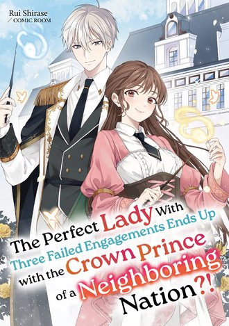 The Perfect Lady With Three Failed Engagements Ends Up with the Crown Prince of a Neighboring Nation?! #10