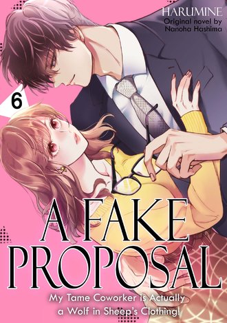 A Fake Proposal ~ My Tame Coworker is Actually a Wolf in Sheep's Clothing! #6