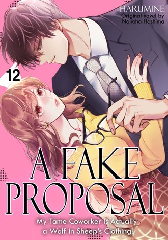 A Fake Proposal ~ My Tame Coworker is Actually a Wolf in Sheep's Clothing! #12