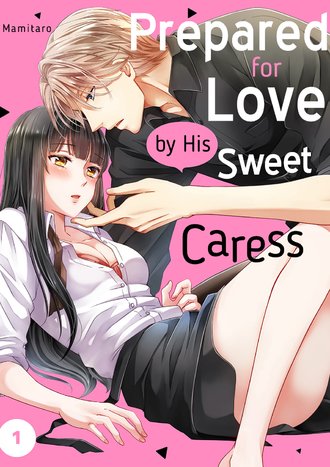 Prepared for Love by His Sweet Caress