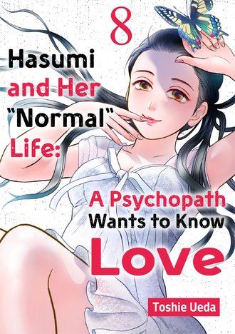 Hasumi and Her "Normal" Life: A Psychopath Wants to Know Love #8