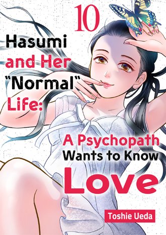 Hasumi and Her "Normal" Life: A Psychopath Wants to Know Love #10