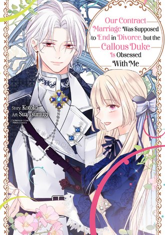 Our Contract Marriage Was Supposed to End in Divorce, but the Callous Duke Is Obsessed With Me #13