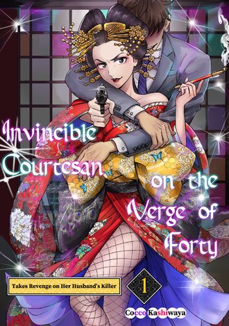 Invincible Courtesan on the Verge of Forty Takes Revenge on Her Husband's Killer