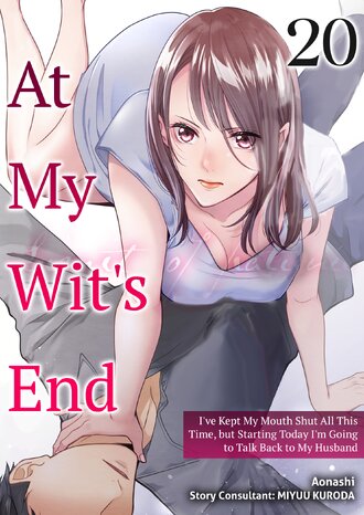 At My Wit's End: I've Kept My Mouth Shut All This Time, but Starting Today I'm Going to Talk Back to My Husband #20