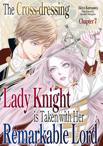 The Cross-dressing Lady Knight is Taken with Her Remarkable Lord #7