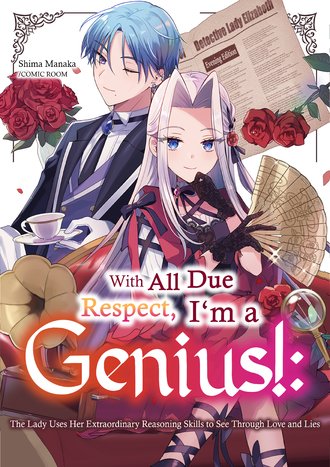 With All Due Respect, I'm a Genius!: The Lady Uses Her Extraordinary Reasoning Skills to See Through Love and Lies #10