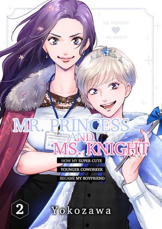 Mr. Princess And Ms. Knight -How My Super Cute Younger Coworker Became My Boyfriend- #2