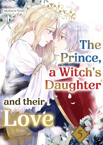 The Prince, a Witch's Daughter and their Love #5