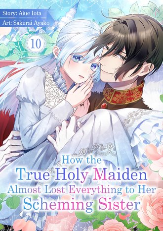 How the True Holy Maiden Almost Lost Everything to Her Scheming Sister #10