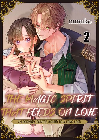 The Magic Spirit That Feeds on Love: An Ordinary Painter Bound to a Lying Lord #6