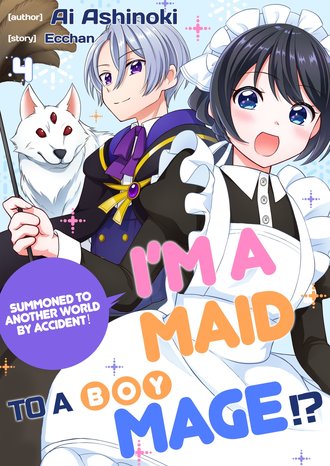 I'm A Maid To A Boy Mage!? -Summoned To Another World By Accident!- #4